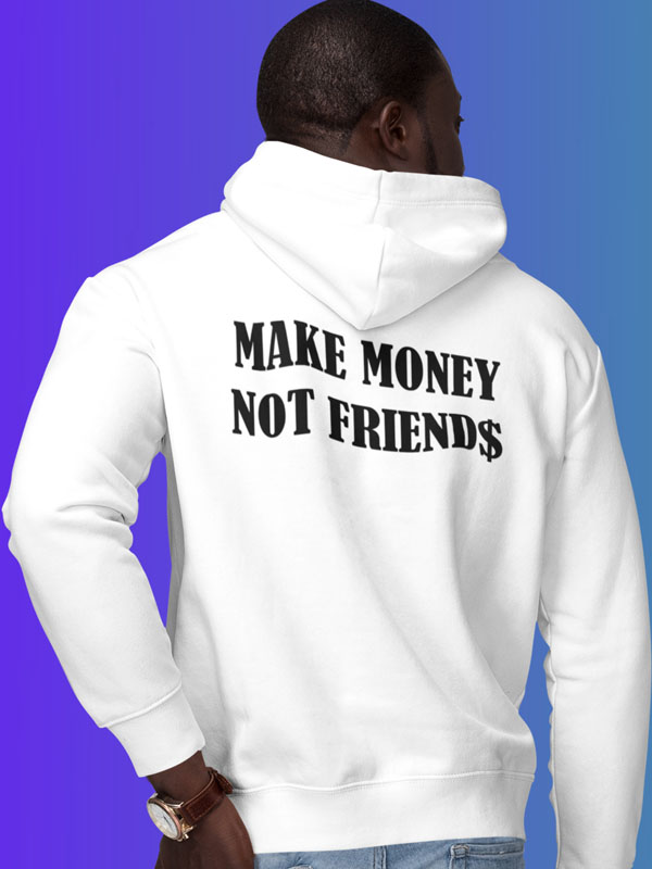 Make Money Not Friends witte hoodie met tekst