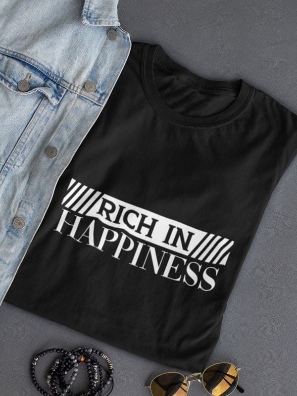 Rich in Happiness T-Shirt