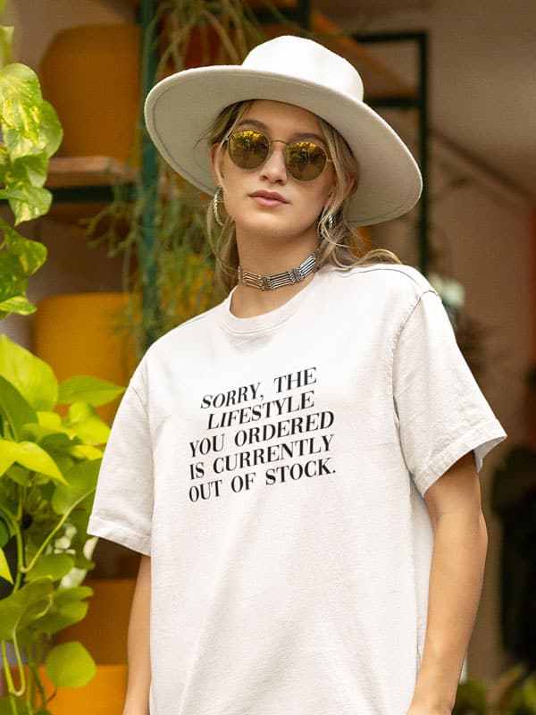 The Lifestyle You Ordered is Currently Out of Stock Shirt